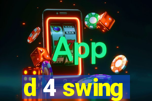 d 4 swing